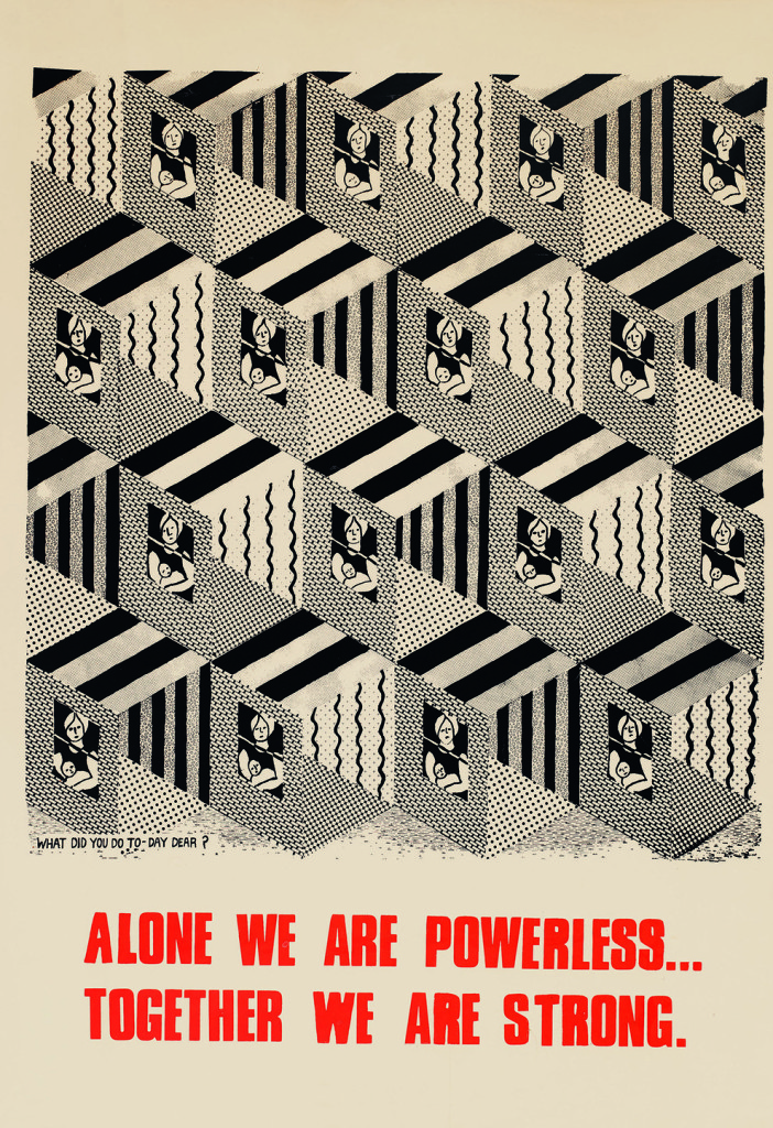 “Alone We Are Powerless, Together We Are Strong,” 1976. See Red Women’s Workshop: Feminist Posters 1974-1990