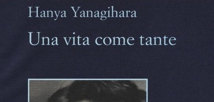 Una vita come tante di Hanya Yanagihara